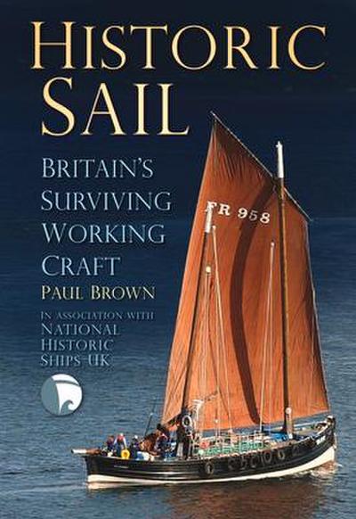 Historic Sail: Britain’s Surviving Working Craft