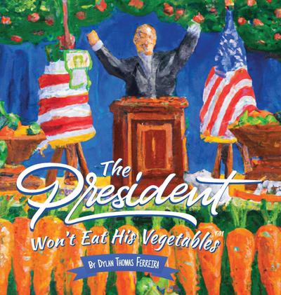 The President Won’t Eat His Vegetables
