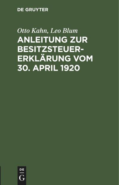 Anleitung zur Besitzsteuererklärung vom 30. April 1920
