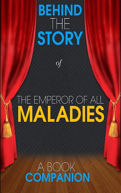The Emperor of All Maladies - Behind the Story (A Book Compa