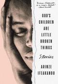 God’s Children Are Little Broken Things
