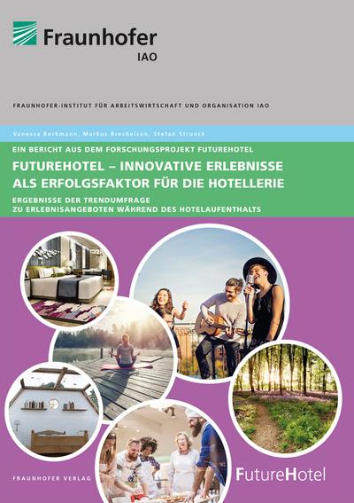 FutureHotel - Innovative Erlebnisse als Erfolgsfaktor für die Hotellerie.