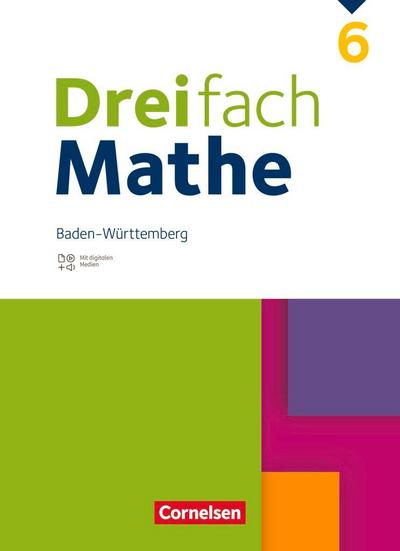 Dreifach Mathe 6. Schuljahr. Baden-Württemberg - Schulbuch - Mit digitalen Hilfen, Erklärfilmen und Wortvertonungen