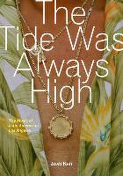 The Tide Was Always High