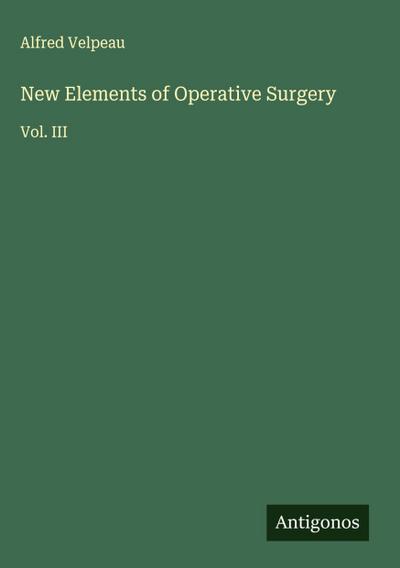 New Elements of Operative Surgery