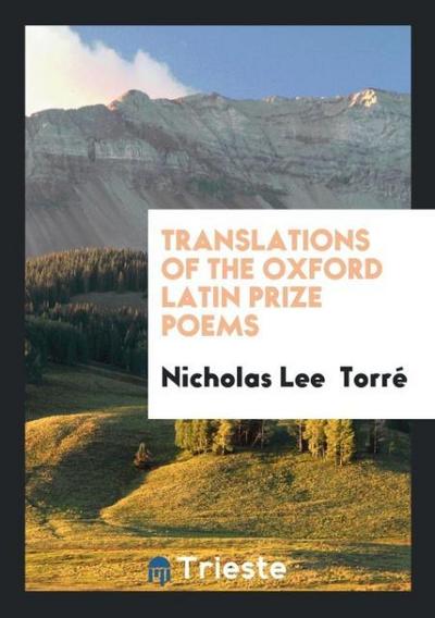 Translations of the Oxford Latin Prize Poems