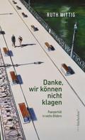 Danke, wir können nicht klagen