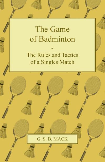 The Game of Badminton - The Rules and Tactics of a Singles Match