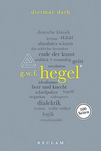 G. W. F. Hegel. 100 Seiten