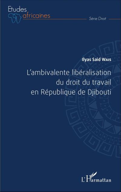 L’ambivalente libéralisation du droit du travail en République de Djibouti