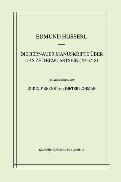 Die Bernauer Manuskripte Über das Zeitbewusstsein (1917/18)