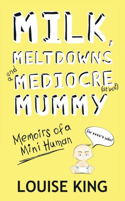 Milk, Meltdowns and a Mediocre Mummy