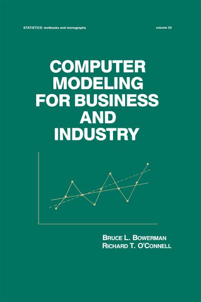 Computer Modeling for Business and Industry