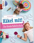 Häkel mit! Die Kinderhäkelschule