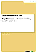 Möglichkeiten der Softwareunterstützung in der Projektarbeit