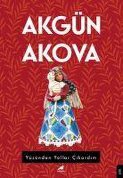 Yüzünden Yollar Cikardim