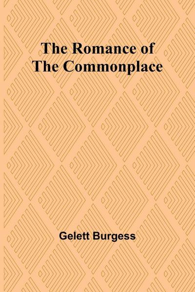 The Romance of the Commonplace