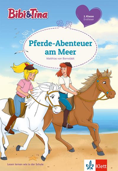 Bibi und Tina - Pferde-Abenteuer am Meer - 2. Klasse ab 7 Jahren (Bibi und Tina - Lesen lernen mit Bibi und Tina)
