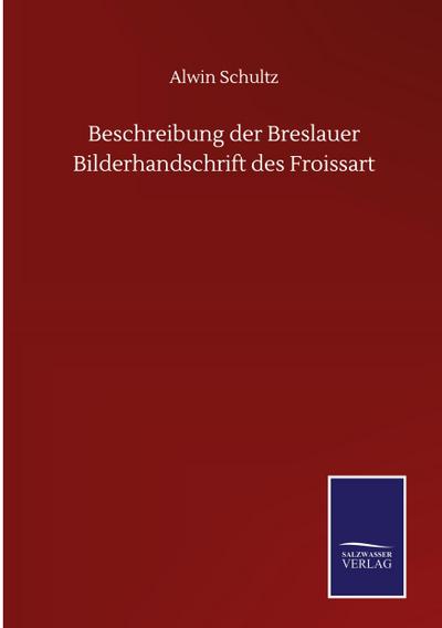 Beschreibung der Breslauer Bilderhandschrift des Froissart
