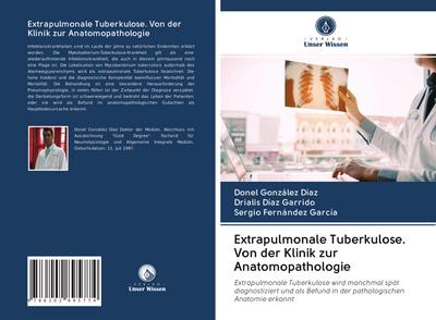 Extrapulmonale Tuberkulose. Von der Klinik zur Anatomopathologie