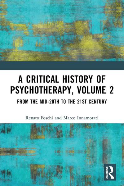 A Critical History of Psychotherapy, Volume 2