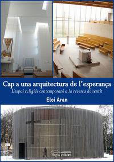 Cap a una arquitectura de l’esperança : L’espai religiós contemporani a la recerca de sentit