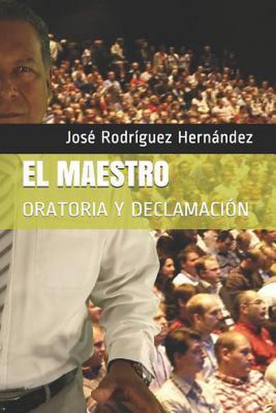 El Maestro: Oratoria Y Declamación
