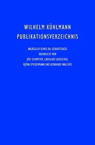 Wilhelm Kühlmann Publikationsverzeichnis