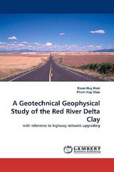 A Geotechnical Geophysical Study of the Red River Delta Clay