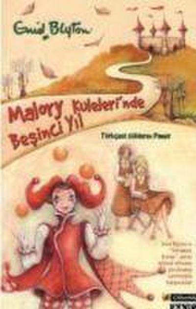 Blyton, E: Malory Kulelerinde Besinci Yil