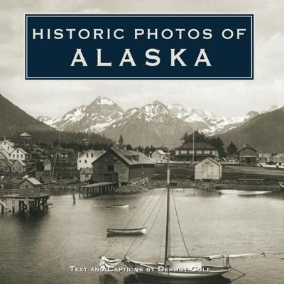 HISTORIC PHOTOS OF ALASKA