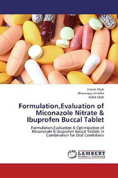 Formulation,Evaluation of Miconazole Nitrate & Ibuprofen Buccal Tablet