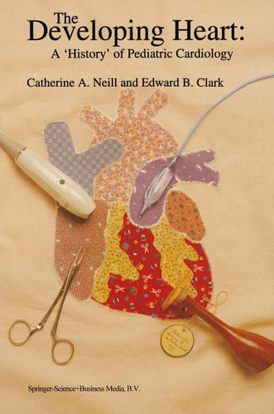 The Developing Heart: A ’History’ of Pediatric Cardiology