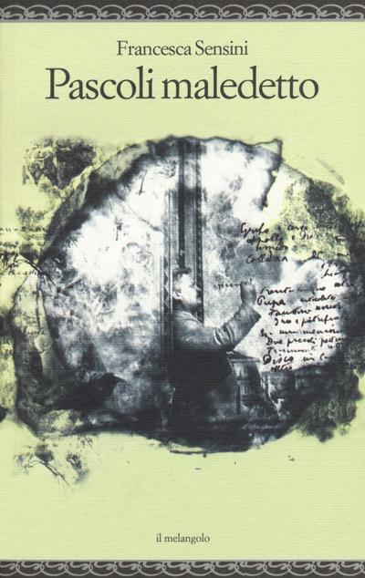 Sensini, F: Pascoli maledetto