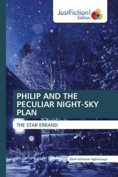 PHILIP AND THE PECULIAR NIGHT-SKY PLAN