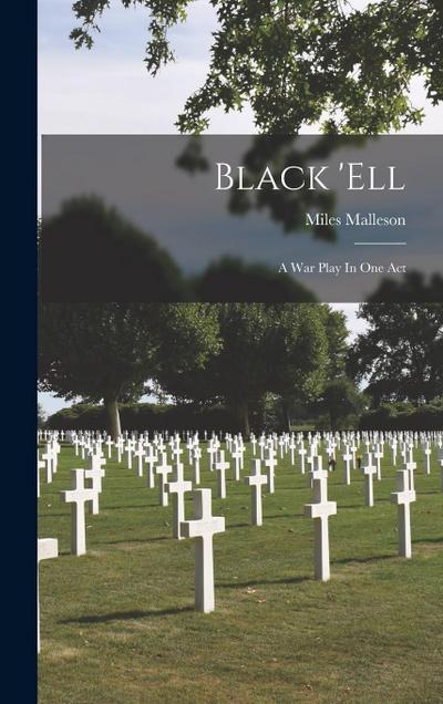 Black ’ell: A War Play In One Act