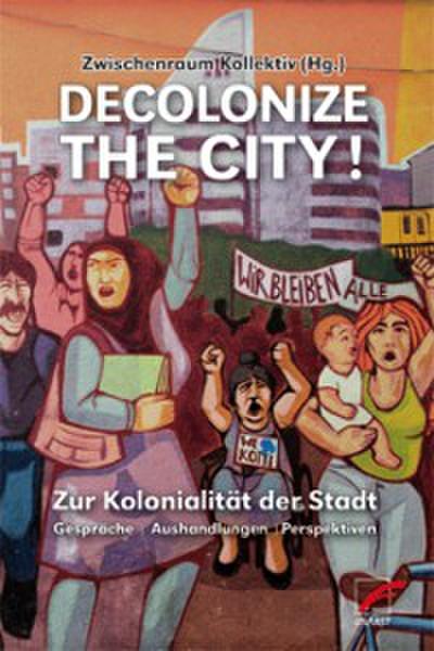 Decolonize the City!