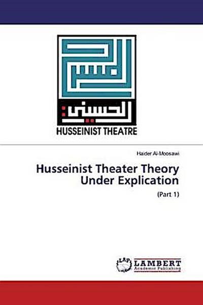 Husseinist Theater Theory Under Explication