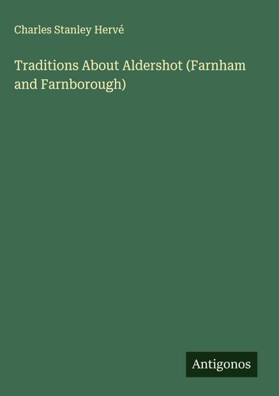 Traditions About Aldershot (Farnham and Farnborough)