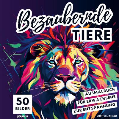 Bezaubernde Tiere - Malbuch für Erwachsene zur Entspannung