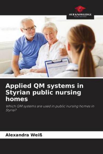 Applied QM systems in Styrian public nursing homes