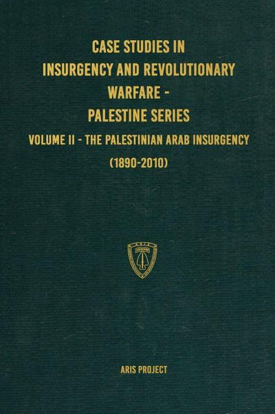 Case Studies in Insurgency and Revolutionary Warfare - Palestine Series