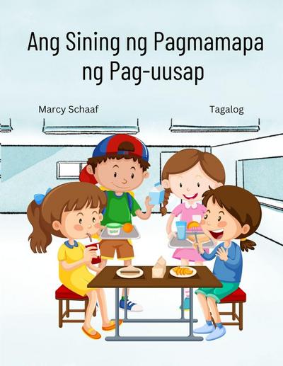 Ang Sining ng Pagmamapa ng Pag-uusap (Tagalog English Bilingual) The Art of Conversation Mapping