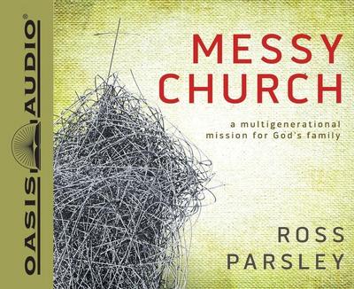 Messy Church: A Multigenerational Mission for God’s Family