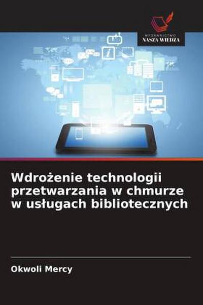 Wdro¿enie technologii przetwarzania w chmurze w us¿ugach bibliotecznych
