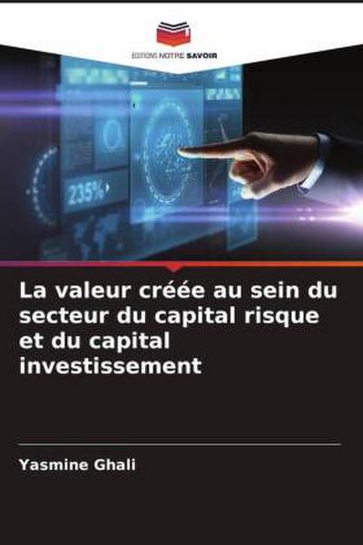 La valeur créée au sein du secteur du capital risque et du capital investissement