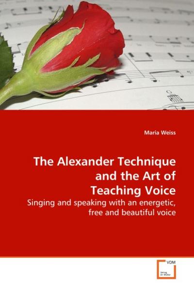 The Alexander Technique and the Art of Teaching Voice