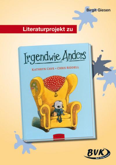 Literaturprojekt zu ’Irgendwie anders’