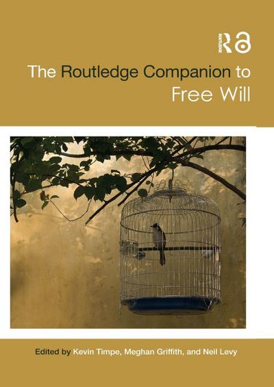 The Routledge Companion to Free Will