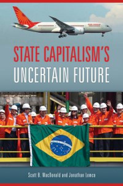 State Capitalism’s Uncertain Future
